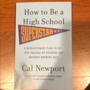 How to be a High School Superstar- Cal Newport